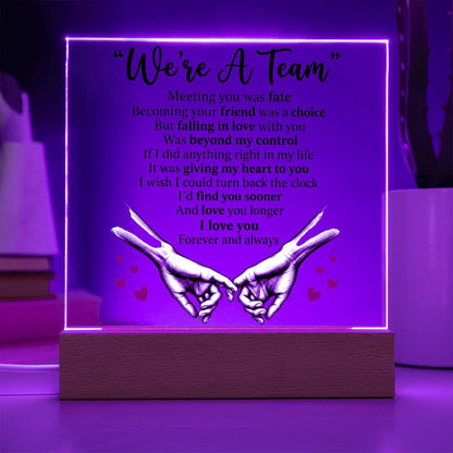 We’re A Team- Acrylic Plaque
