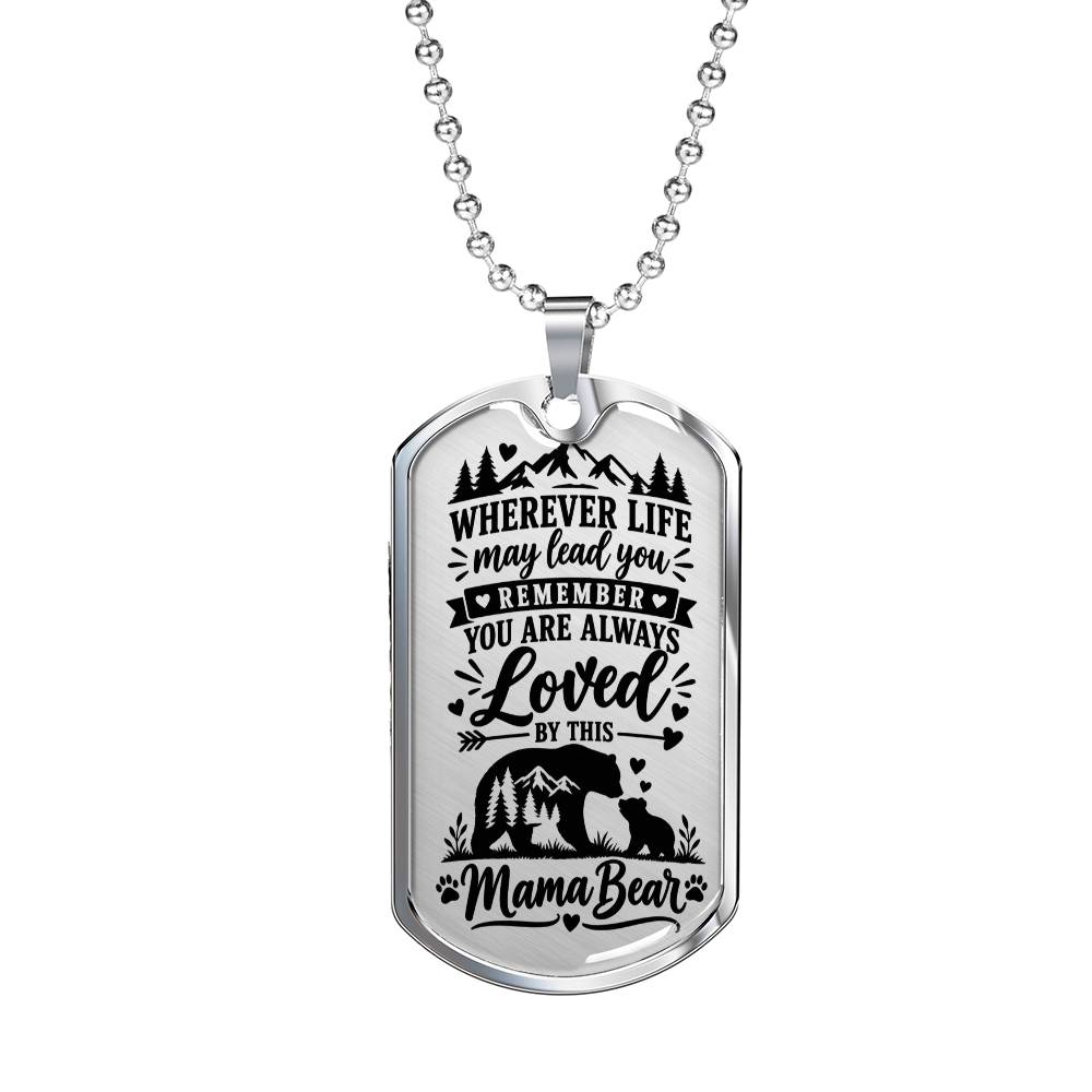 Mama Bear Wherever Life Leads You Dog Tag Necklace