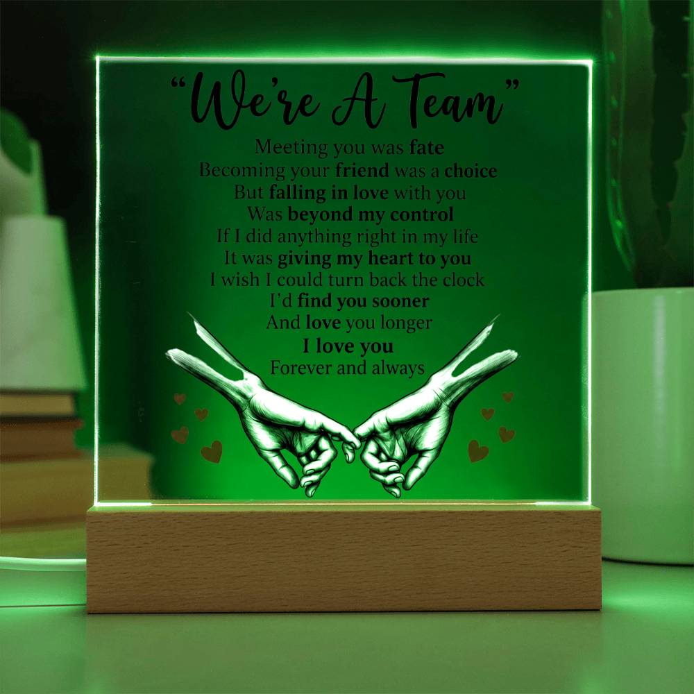 We’re A Team- Acrylic Plaque