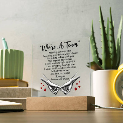 We’re A Team- Acrylic Plaque