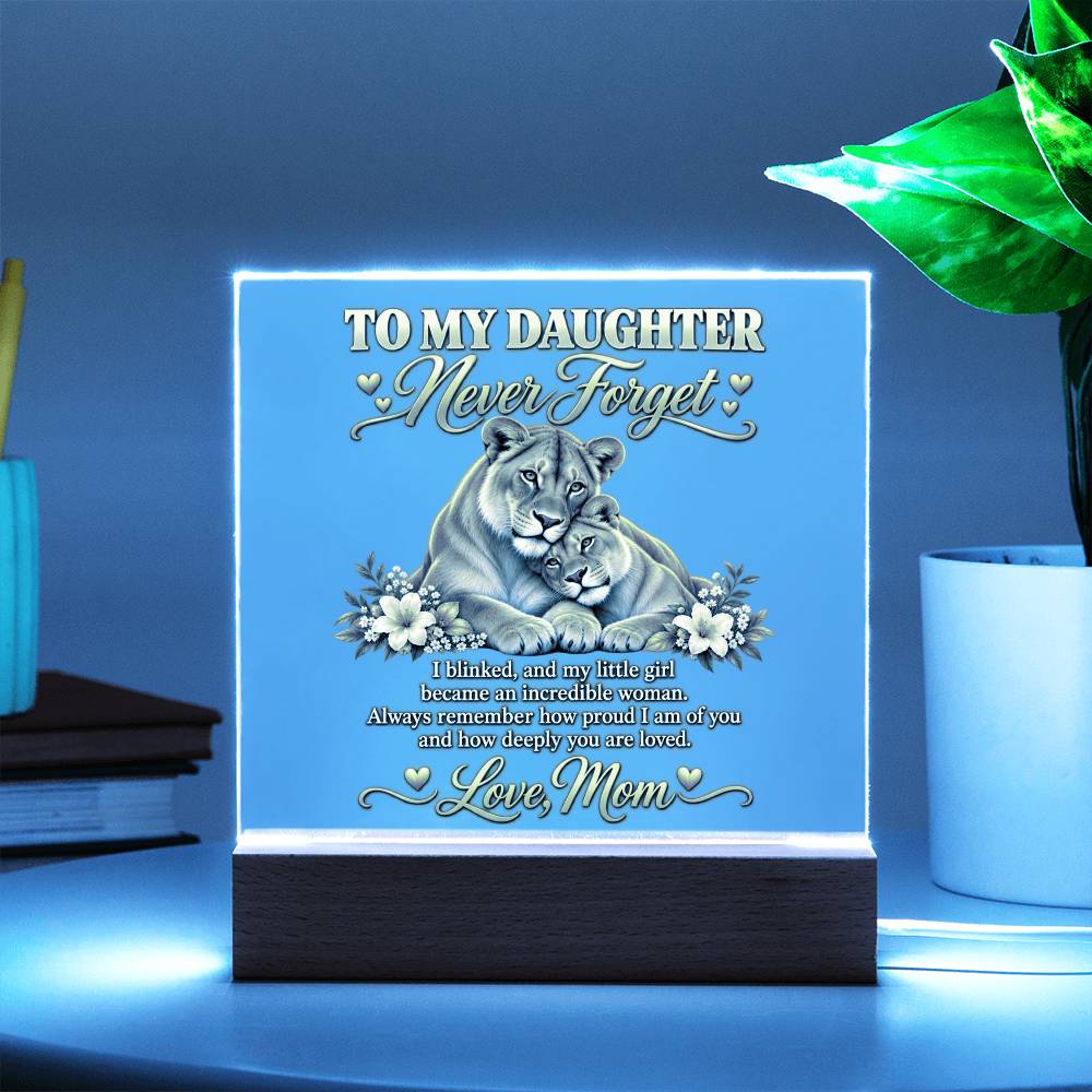To My Daughter “Never Forget” Lioness Acrylic Plaque – Meaningful Gift from Mom