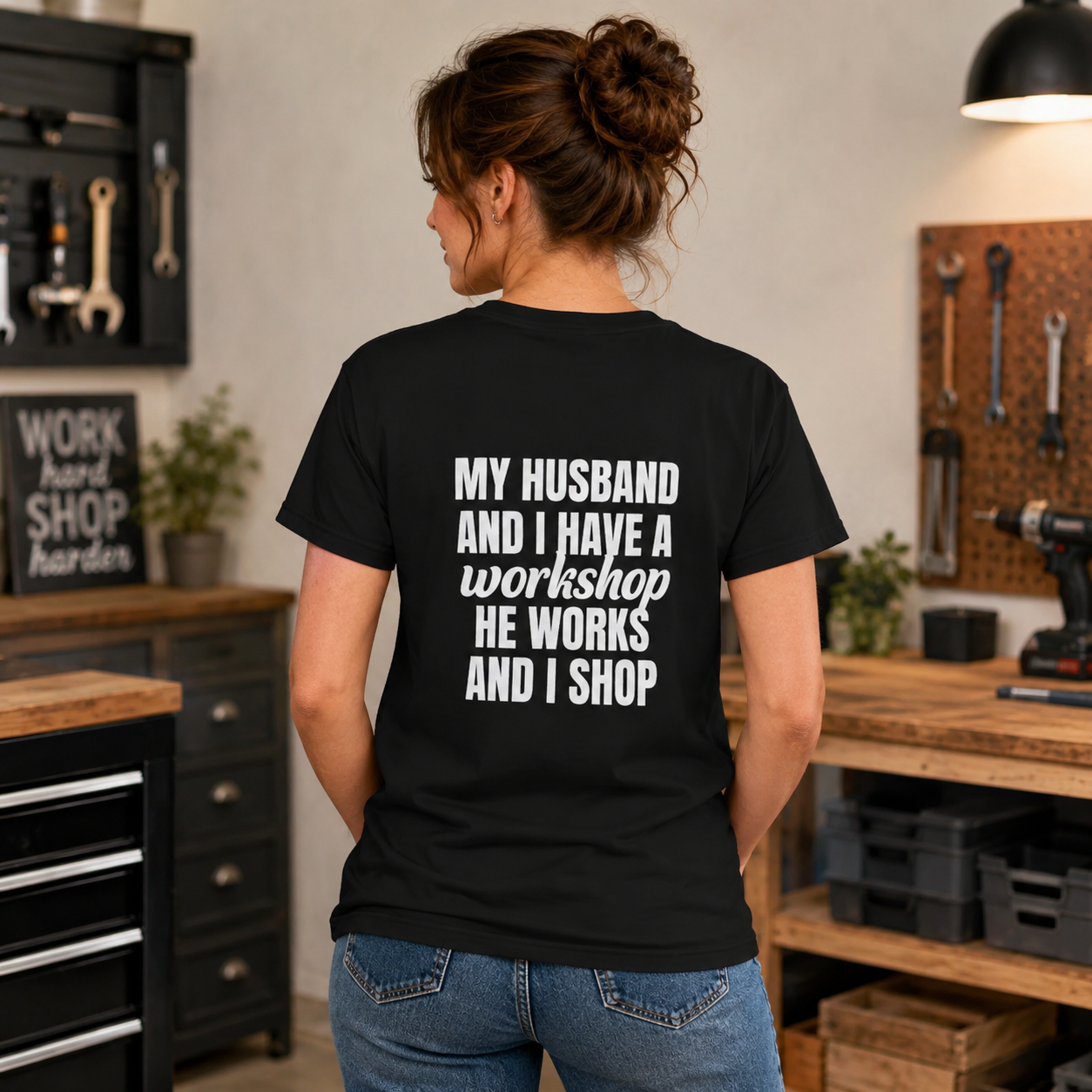 My Husband Works, I Shop – Funny Workshop T-Shirt