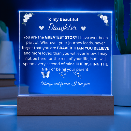 To My Beautiful Daughter — You Are My Greatest Story (Acrylic Plaque)