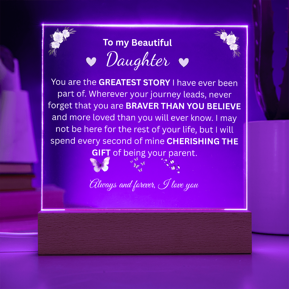 To My Beautiful Daughter — You Are My Greatest Story (Acrylic Plaque)