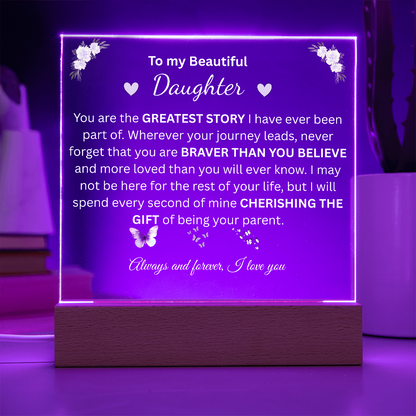 To My Beautiful Daughter — You Are My Greatest Story (Acrylic Plaque)