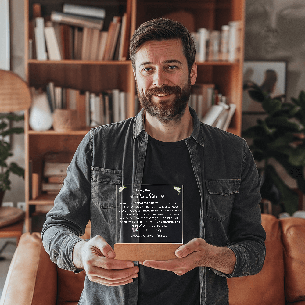 To My Beautiful Daughter — You Are My Greatest Story (Acrylic Plaque)