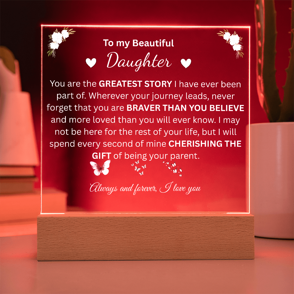To My Beautiful Daughter — You Are My Greatest Story (Acrylic Plaque)