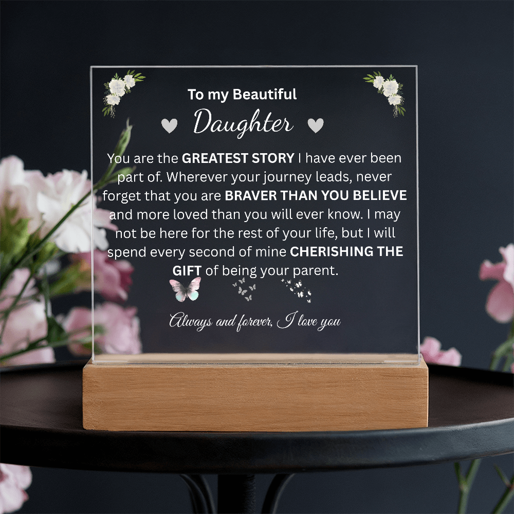 To My Beautiful Daughter — You Are My Greatest Story (Acrylic Plaque)