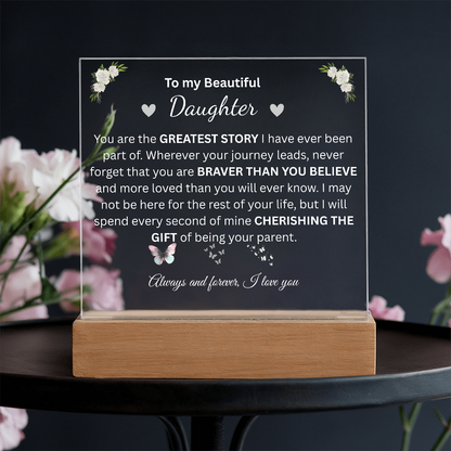 To My Beautiful Daughter — You Are My Greatest Story (Acrylic Plaque)