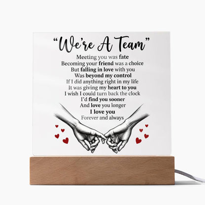 We’re A Team- Acrylic Plaque