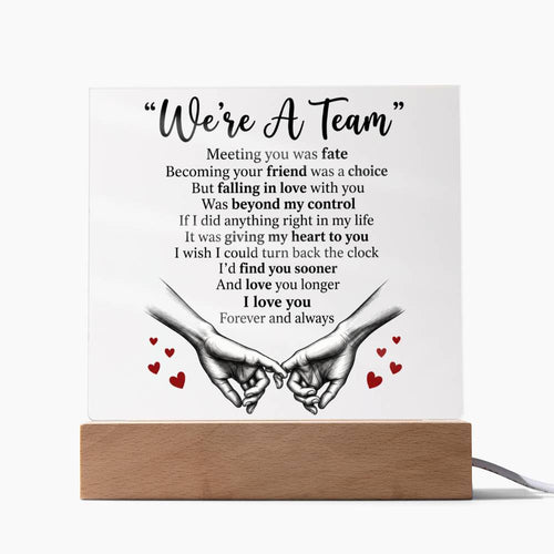 We’re A Team- Acrylic Plaque