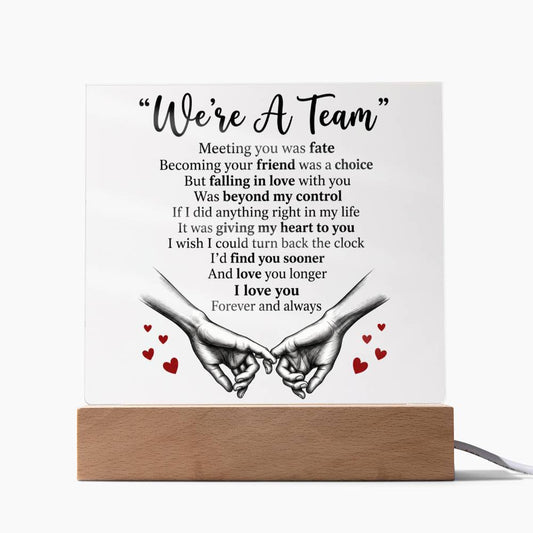 We’re A Team- Acrylic Plaque