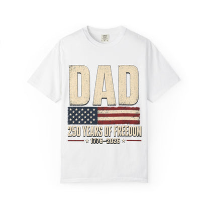 Dad 250 Years of Freedom Patriotic T-Shirt